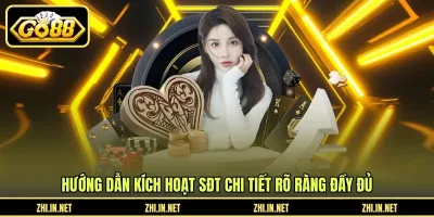 Hướng Dẫn Kích Hoạt SĐT - Xác Minh Số Điện Thoại GO88 Hướng dẫn kích hoạt SĐT chi tiết rõ ràng đầy đủ