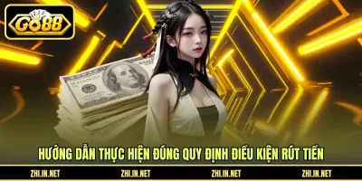 Điều Kiện Rút Tiền - Quy Định Vòng Cược Và Thanh Toán Hướng dẫn thực hiện đúng quy định điều kiện rút tiền