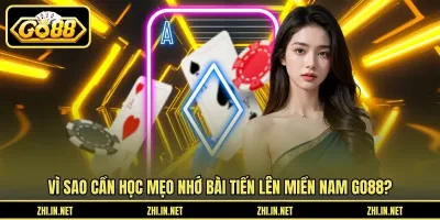 Tiến Lên Miền Nam Go88 - Mẹo Nhớ Bài Và Chặn Đối Thủ Vì sao cần học mẹo nhớ bài Tiến lên miền nam GO88?